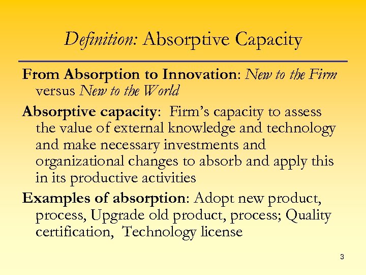 Definition: Absorptive Capacity From Absorption to Innovation: New to the Firm versus New to