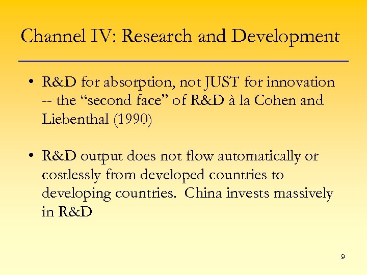 Channel IV: Research and Development • R&D for absorption, not JUST for innovation --