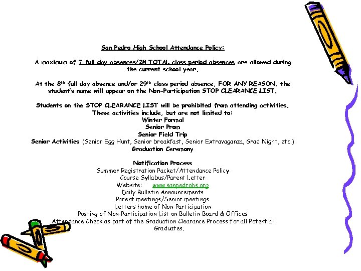 San Pedro High School Attendance Policy: A maximum of 7 full day absences/28 TOTAL