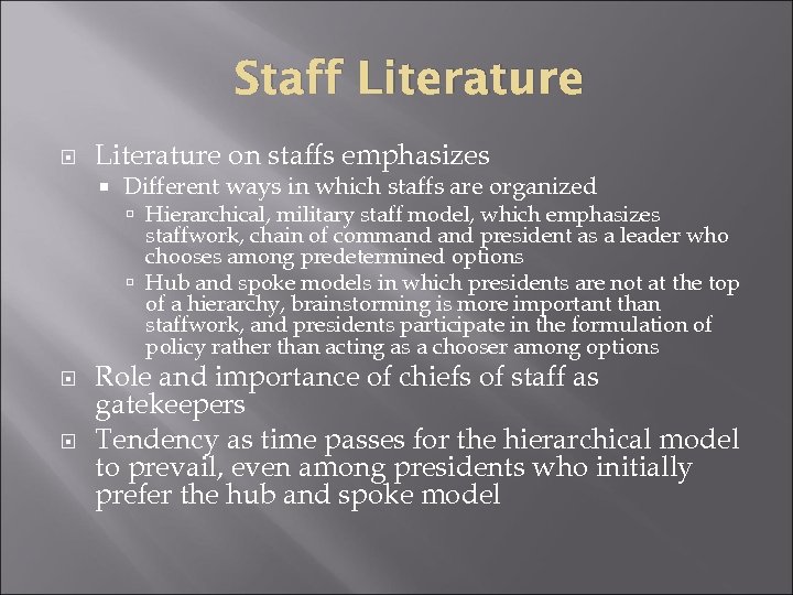 Staff Literature on staffs emphasizes Different ways in which staffs are organized Hierarchical, military