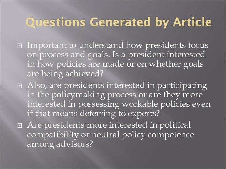 Questions Generated by Article Important to understand how presidents focus on process and goals.