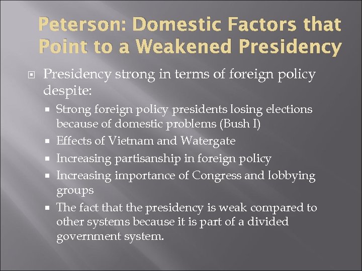 Peterson: Domestic Factors that Point to a Weakened Presidency strong in terms of foreign