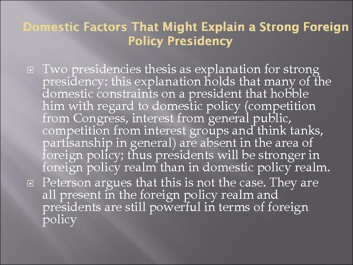 Domestic Factors That Might Explain a Strong Foreign Policy Presidency Two presidencies thesis as