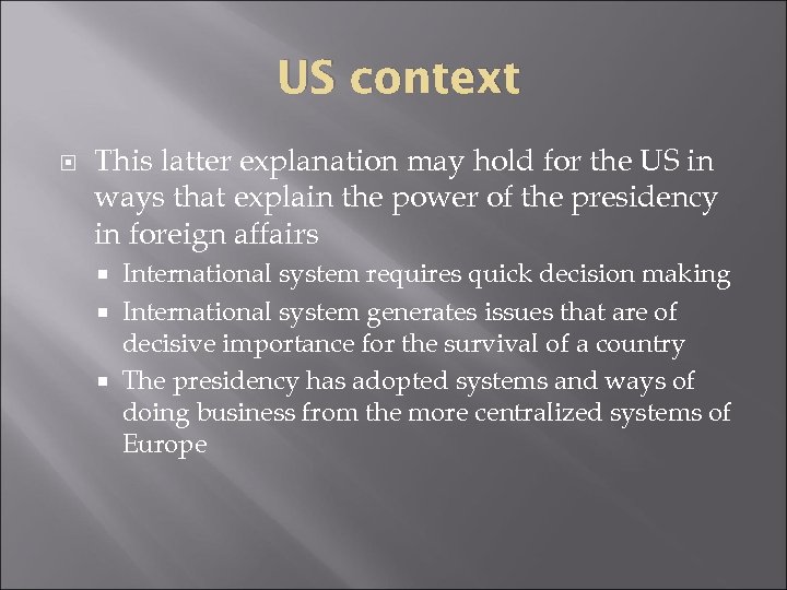 US context This latter explanation may hold for the US in ways that explain