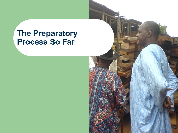 The Preparatory Process So Far 