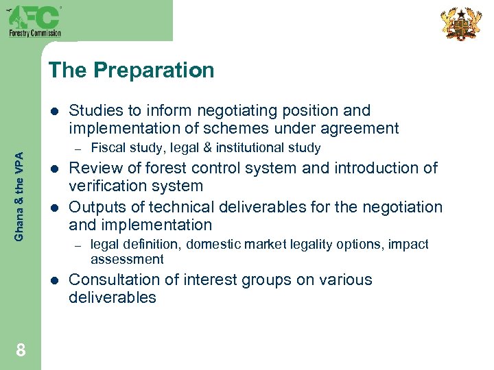 The Preparation Ghana & the VPA l – l l Fiscal study, legal &