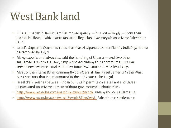 West Bank land • In late June 2012, Jewish families moved quietly — but