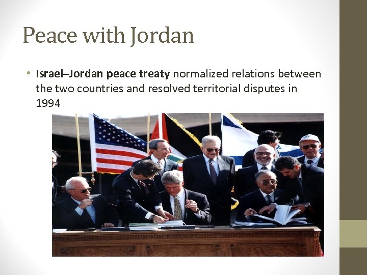 Peace with Jordan • Israel–Jordan peace treaty normalized relations between the two countries and