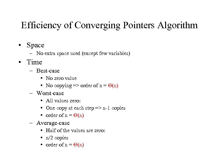 Efficiency of Converging Pointers Algorithm • Space – No extra space used (except few