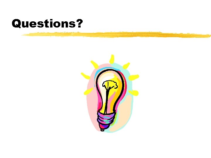 Questions? 