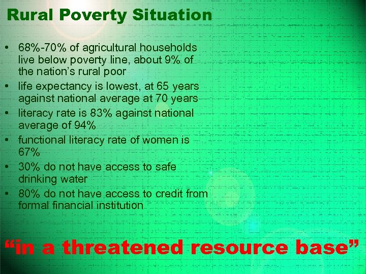 Rural Poverty Situation • 68%-70% of agricultural households live below poverty line, about 9%