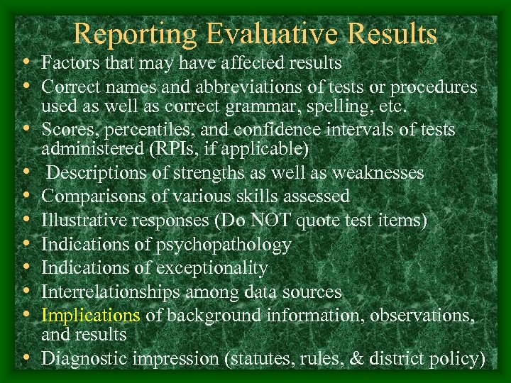 Reporting Evaluative Results • Factors that may have affected results • Correct names and