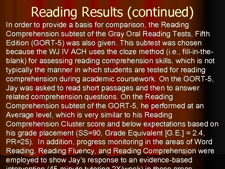 Reading Results (continued) In order to provide a basis for comparison, the Reading Comprehension
