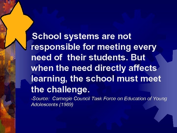 School systems are not responsible for meeting every need of their students. But when