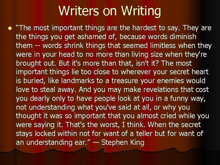 Writers on Writing l “The most important things are the hardest to say. They