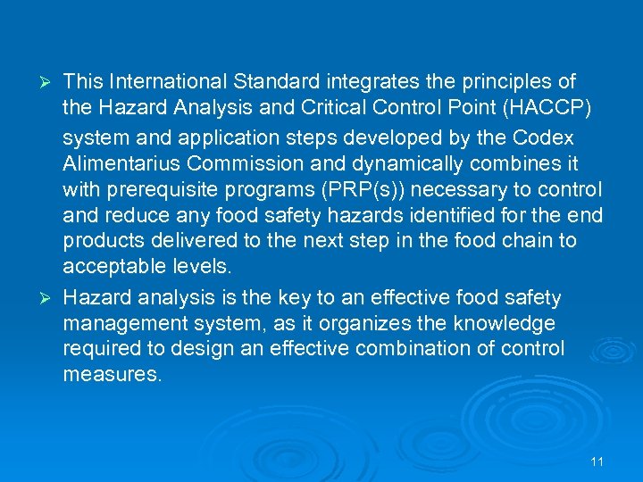 This International Standard integrates the principles of the Hazard Analysis and Critical Control Point