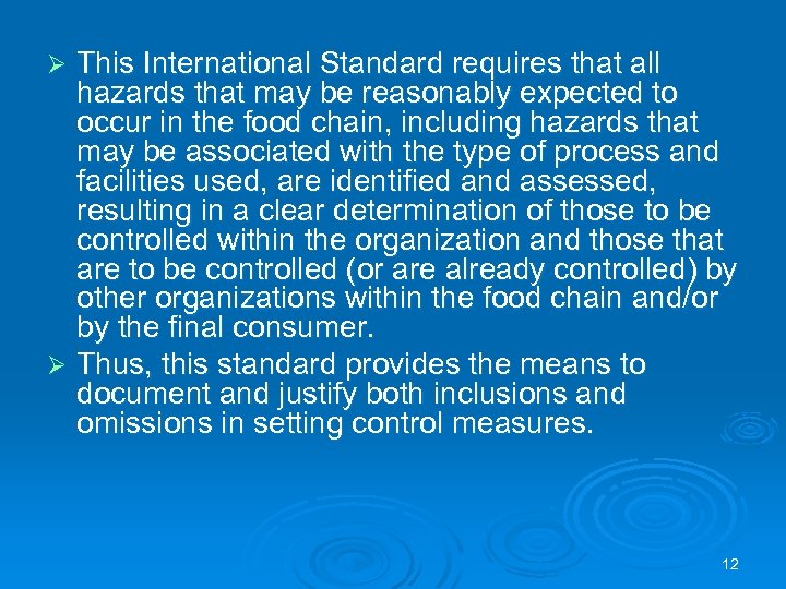 This International Standard requires that all hazards that may be reasonably expected to occur
