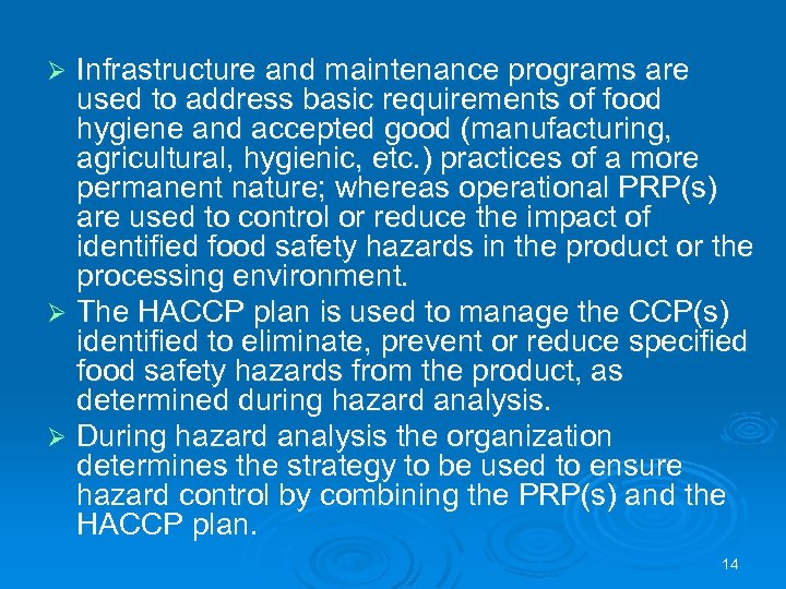 Infrastructure and maintenance programs are used to address basic requirements of food hygiene and