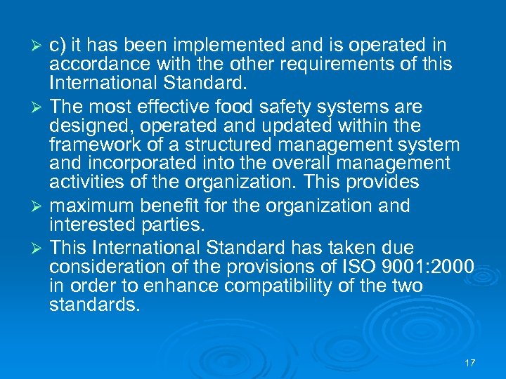 c) it has been implemented and is operated in accordance with the other requirements