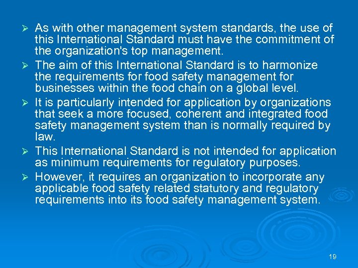 Ø Ø Ø As with other management system standards, the use of this International