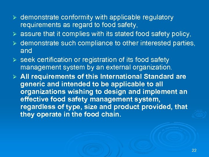 Ø Ø Ø demonstrate conformity with applicable regulatory requirements as regard to food safety,