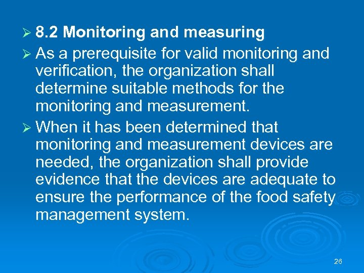 Ø 8. 2 Monitoring and measuring Ø As a prerequisite for valid monitoring and