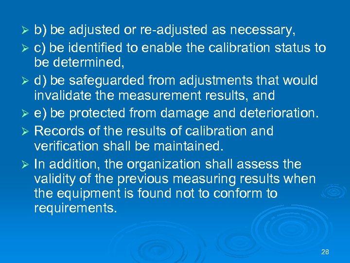 b) be adjusted or re-adjusted as necessary, Ø c) be identified to enable the