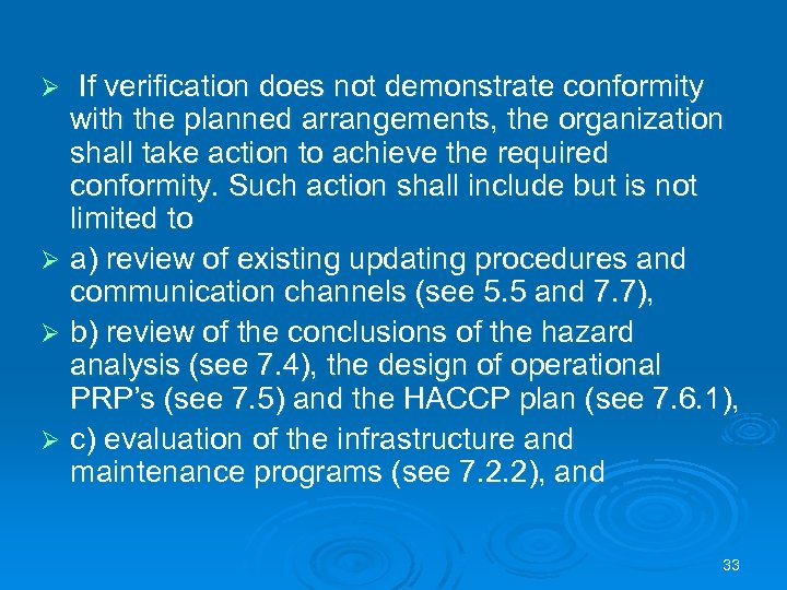 If verification does not demonstrate conformity with the planned arrangements, the organization shall take