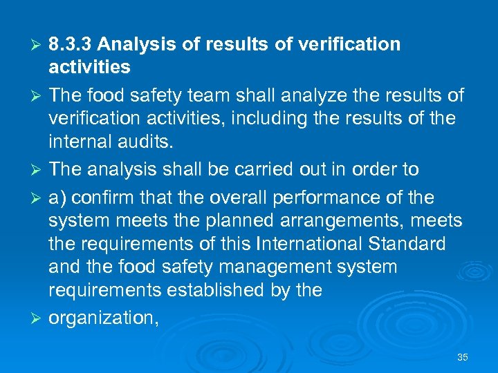 8. 3. 3 Analysis of results of verification activities Ø The food safety team