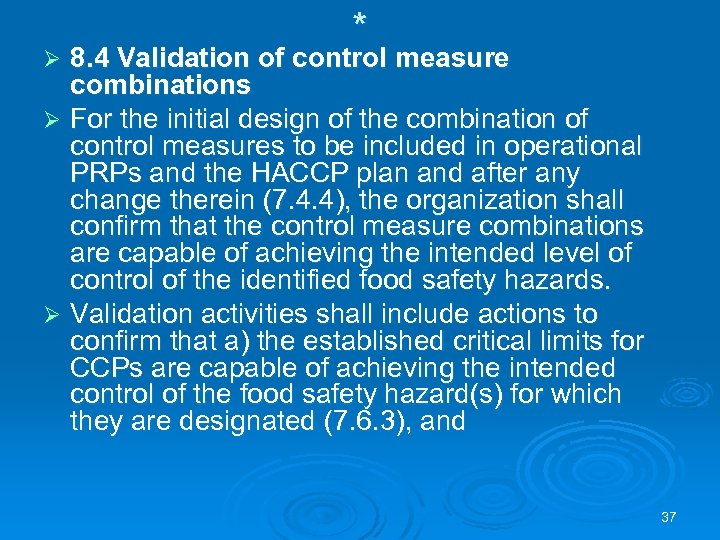 * 8. 4 Validation of control measure combinations Ø For the initial design of