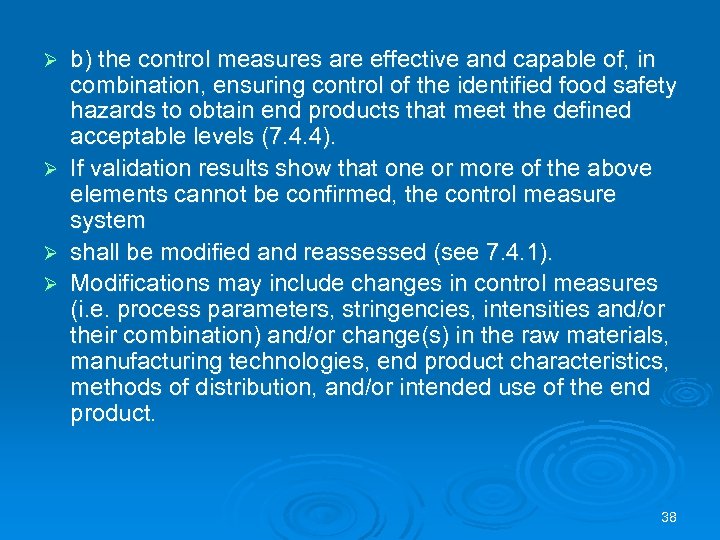 Ø Ø b) the control measures are effective and capable of, in combination, ensuring