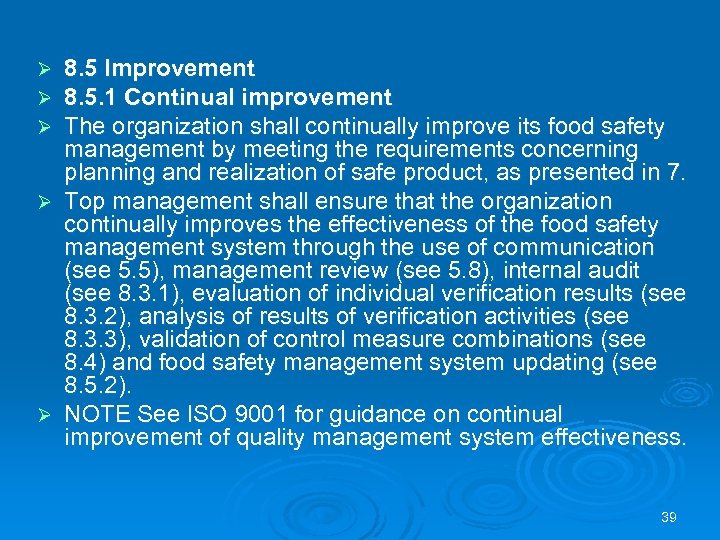 8. 5 Improvement 8. 5. 1 Continual improvement The organization shall continually improve its