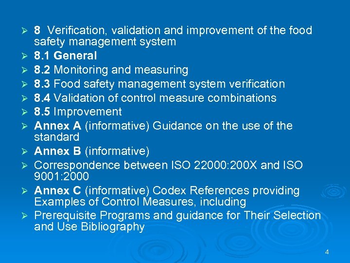 Ø Ø Ø 8 Verification, validation and improvement of the food safety management system
