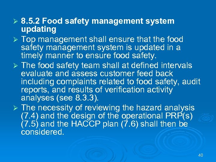 8. 5. 2 Food safety management system updating Ø Top management shall ensure that