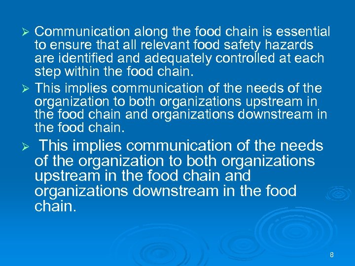 Communication along the food chain is essential to ensure that all relevant food safety
