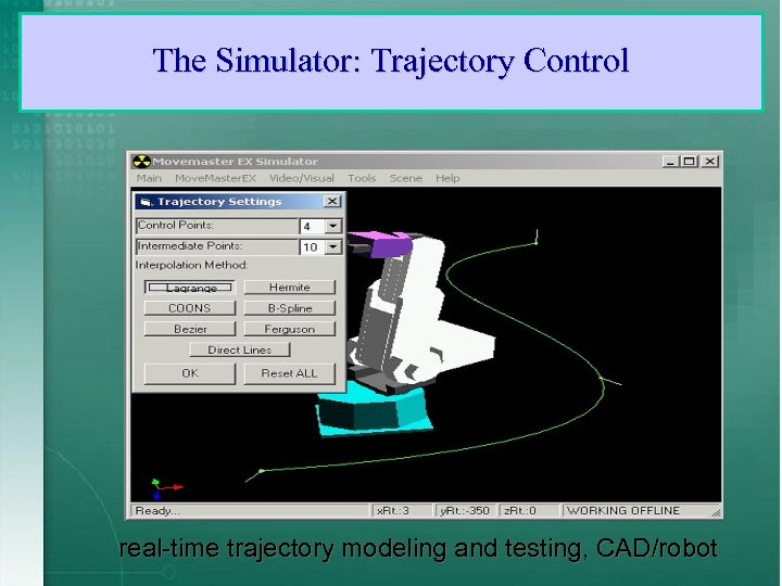 The Simulator: Trajectory Control real-time trajectory modeling and testing, CAD/robot 