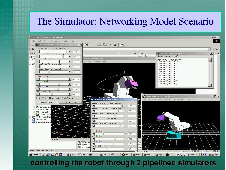 The Simulator: Networking Model Scenario controlling the robot through 2 pipelined simulators 