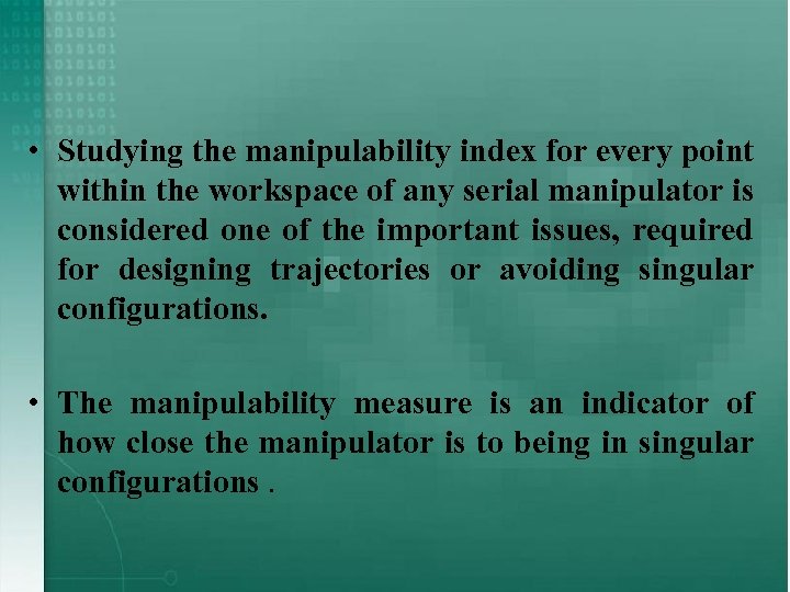  • Studying the manipulability index for every point within the workspace of any