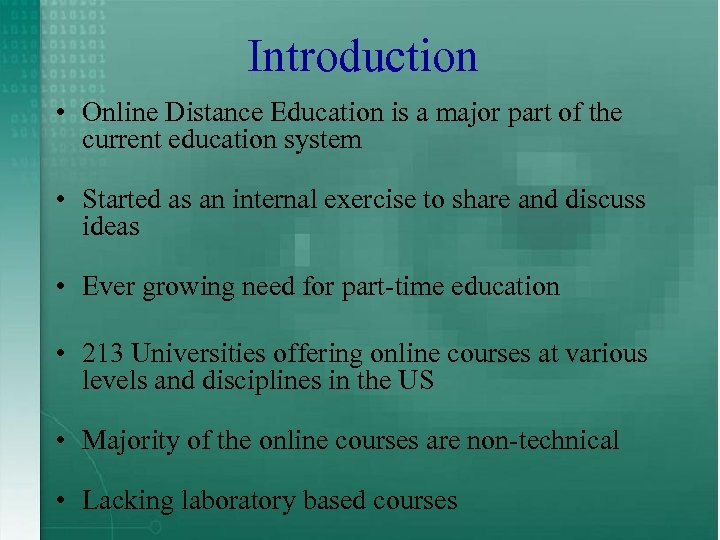 Introduction • Online Distance Education is a major part of the current education system