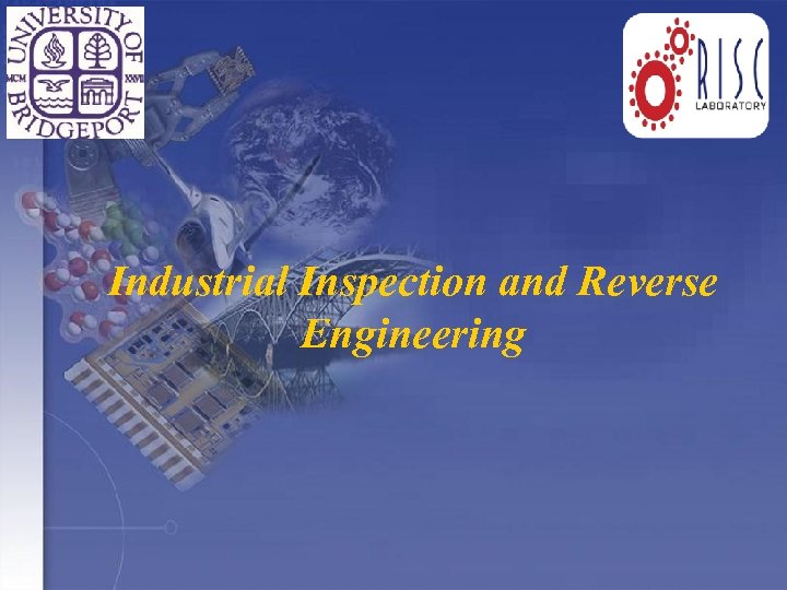 Industrial Inspection and Reverse Engineering 