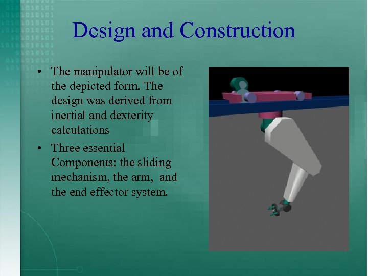 Design and Construction • The manipulator will be of the depicted form. The design