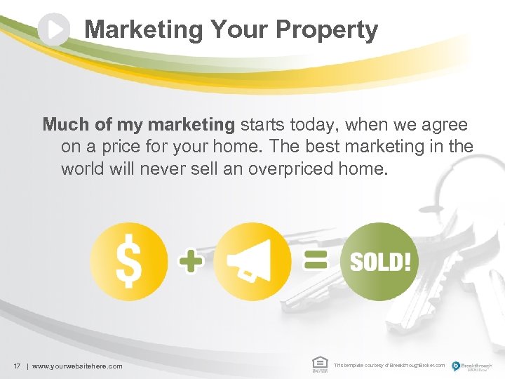 Marketing Your Property Much of my marketing starts today, when we agree on a
