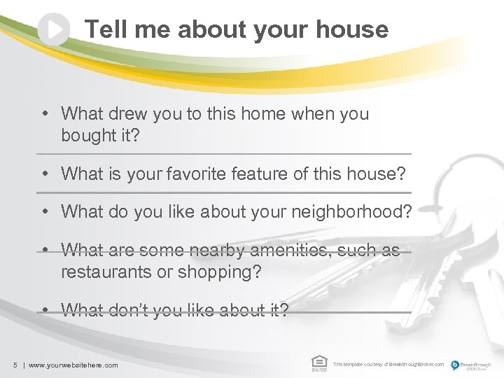 Tell me about your house • What drew you to this home when you