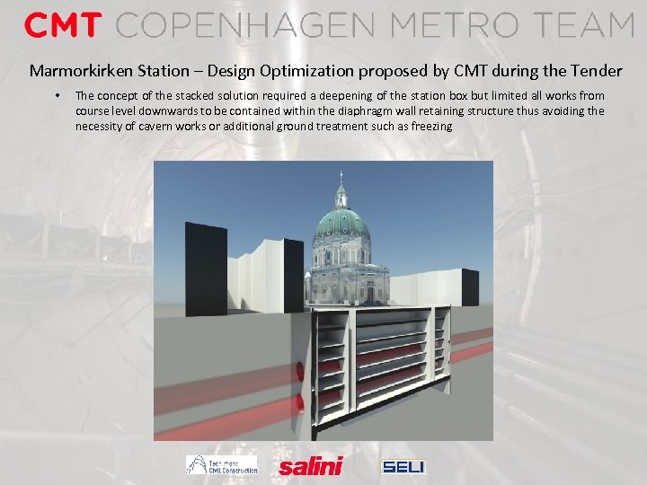 Marmorkirken Station – Design Optimization proposed by CMT during the Tender • The concept