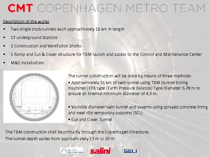Description of the works • Two single track tunnels each approximately 16 km in