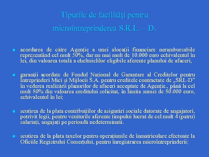 Tipurile de facilităţi pentru microîntreprinderea S. R. L. – D. n acordarea de către