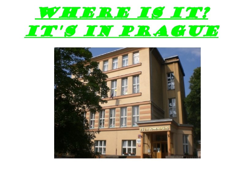 Where is it? It's in Prague 