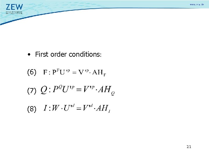  • First order conditions: (6) (7) (8) 21 