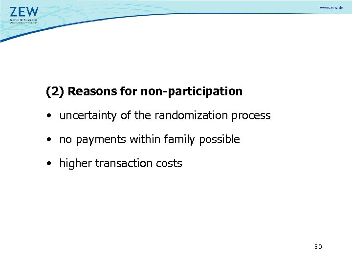(2) Reasons for non-participation • uncertainty of the randomization process • no payments within
