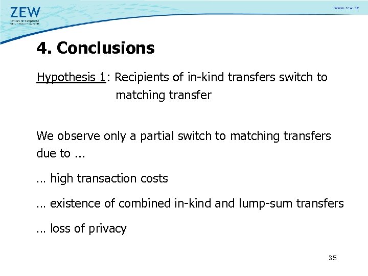 4. Conclusions Hypothesis 1: Recipients of in-kind transfers switch to matching transfer We observe